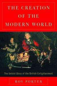 cover of The Creation of the Modern World: The British Enlightenment