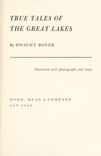 TRUE TALES OF THE GREAT LAKES by Boyer, Dwight - 1971