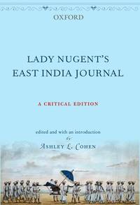 Lady Nugent&#039;s East India Journal by Nugent, Lady Maria/ Cohen, Ashley L. (Editor) - 2014