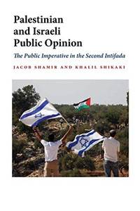 Palestinian and Israeli Public Opinion