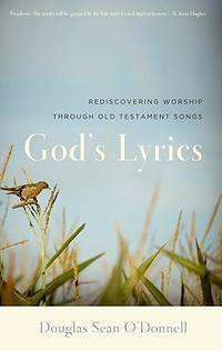 Gods Lyrics: Rediscovering Worship through Old Testament Songs