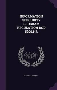 Information Sercurity Program Regulation Dod 5200.1-R