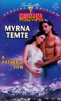 A Father's Vow (Montana Mavericks: Return To Whitehorn) (Silhouette Special Edition No. 1172)...