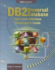 DB2 Universal Database Call-Level Interface (Cli) Developer&#039;s Guide: Call Level Interface Cli Developer&#039;s Guide (Data Management Series) by Roger E. Sanders; Rober E. Sanders - 1999