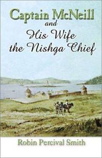 Captain McNeil and His Wife the Nishga Chief