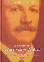 A Lifetime in Conservative Politics Political Memoirs of Sir Joseph Carruthers