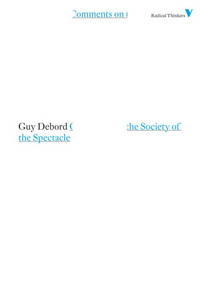 COMMENTS ON THE SOCIETY OF THE SPECTACLE