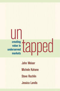 Untapped: Crating Value in underserved Markets