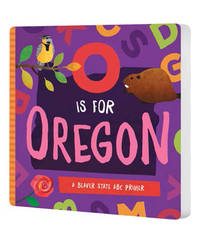 O is for Oregon: A Beaver State ABC Primer