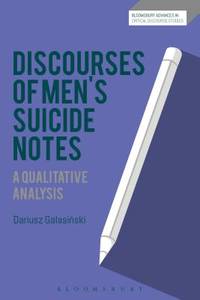 Discourses of Men?s Suicide Notes: A Qualitative Analysis (Bloomsbury Advances in Critical...