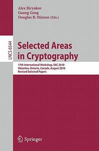 Selected Areas in Cryptography: 17th International Workshop, Sac 2010, Waterloo, Ontario, Canada,...