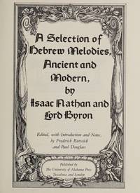 A Selection of Hebrew Melodies, Ancient and Modern by Nathan, Issac; Lord Byron; Burwick, Frederick (ed.); Douglass, Paul (ed.) - 1988