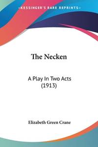 The Necken: A Play In Two Acts (1913)