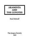Araminta and the Coyotes by Paul Metcalf - Paperback - 1991-01-01 - from Ergodebooks (SKU: SONG0912330732)