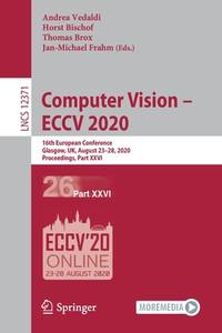 Computer Vision – Eccv 2020: 16th European Conference, Glasgow, Uk, August 23–28, 2020,...