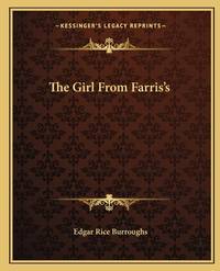 The Girl From Farris&#039;s by Edgar Rice Burroughs - 2010-09-10