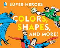 Dc Super Heroes Colors, Shapes  More