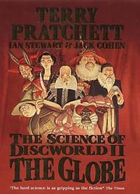 Science of Discworld II : The Globe by Pratchett, Terry; Stewart, Ian; Cohen, Jack - 2002