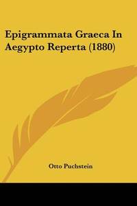 Epigrammata Graeca In Aegypto Reperta (1880) (Latin Edition)