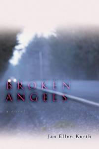 BROKEN ANGELS: A Novel