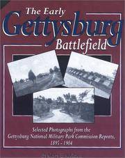 The Early Gettysburg Battlefield: Selected Photographs from the Gettysburg National Military Park...