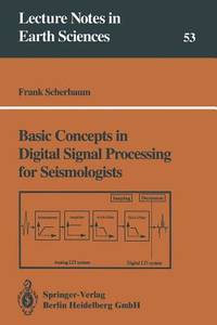 Basic Concepts in Digital Signal Processing for Seismologists (Lecture Notes in Earth Sciences)