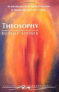 THEOSOPHY An Introduction to the Spiritual Processes in Human Life and in the Cosmos by Rudolf Steiner - Paperback - 1994 - from M & A Simper Bookbinders (SKU: 15921)