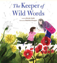 The Keeper of Wild Words: (Nature for Kids, Exploring Nature with Children) by Smith, Brooke