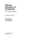 Chicago Churches and Synagogues: An Architectural Pilgrimage by George A. Lane