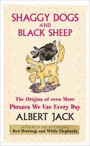 Shaggy Dogs and Black Sheep: The Origins of Even More Phrases We Use Every Day