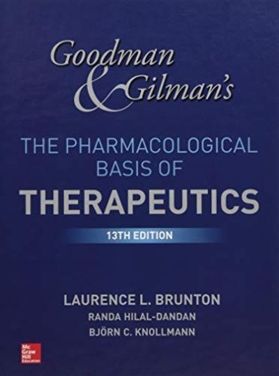 Goodman and Gilman's The Pharmacological Basis of Therapeutics, 13th Edition