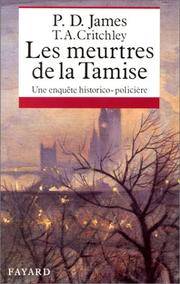 Les Meurtres de la Tamise: Une enquÃªte historico-policiÃ¨re (Romanesque) (French Edition) by T.A. Critchley, P.D. James