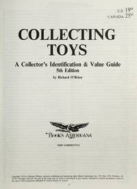 Collecting Toys : An Identification and Value Guide