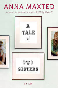 A Tale of Two Sisters by Anna Maxted - 2006-08-17