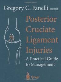 Posterior Cruciate Ligament Injuries: A Practical Guide To Management