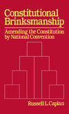 Constitutional Brinksmanship: Amending the Constitution by National Convention