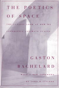 The Poetics of Space by Gaston Bachelard - April 1994