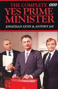 The Complete Yes Prime Minister: The Diaries of the Right Hon. James Hacker