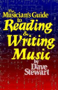 The Musician's Guide To Reading & Writing Music