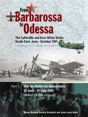 From Barbarossa to Odessa: The Luftwaffe and Axis Allies Strike South-East June - October 1941, Vol. 1: The Air Battle for Bessarabia: 22 June-31 July 1941