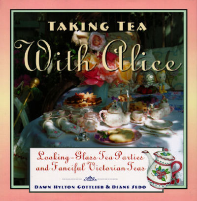 Taking Tea with Alice: Looking-Glass Tea Parties and Fanciful Victorian Teas