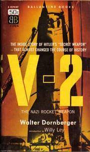 V-2 The Nazi Rocket Weapon by Walter Dornberger