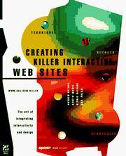 Creating Killer Interactive Web Sites The Art of Integrating Interactivity and Design