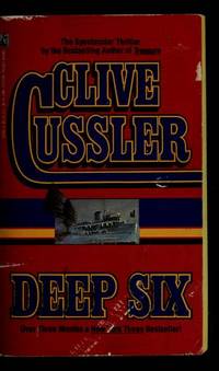 Deep Six - 1st Edition/1st Printing by Cussler, Clive - 1986-01-01