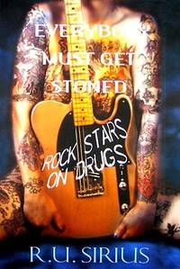 Everybody Must Get Stoned: Rock Stars on Drugs