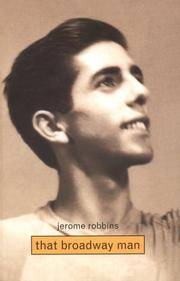 Jerome Robbins: That Broadway Man, That Ballet Man by Conrad, C - 2000