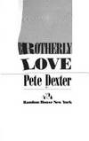 Brotherly Love by Dexter, Pete - 1991-09-24