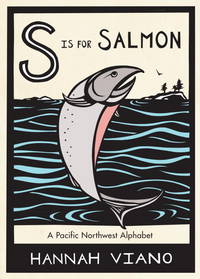 S is for Salmon: A Pacific Northwest Alphabet