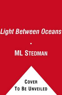 The Light Between Oceans: A Novel by M. L. Stedman