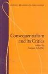 Consequentialism and Its Critics (Oxford Readings in Philosophy)